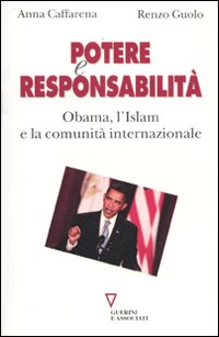 Potere e responsabilità. Obama, l'Islam e la comunità internazionale