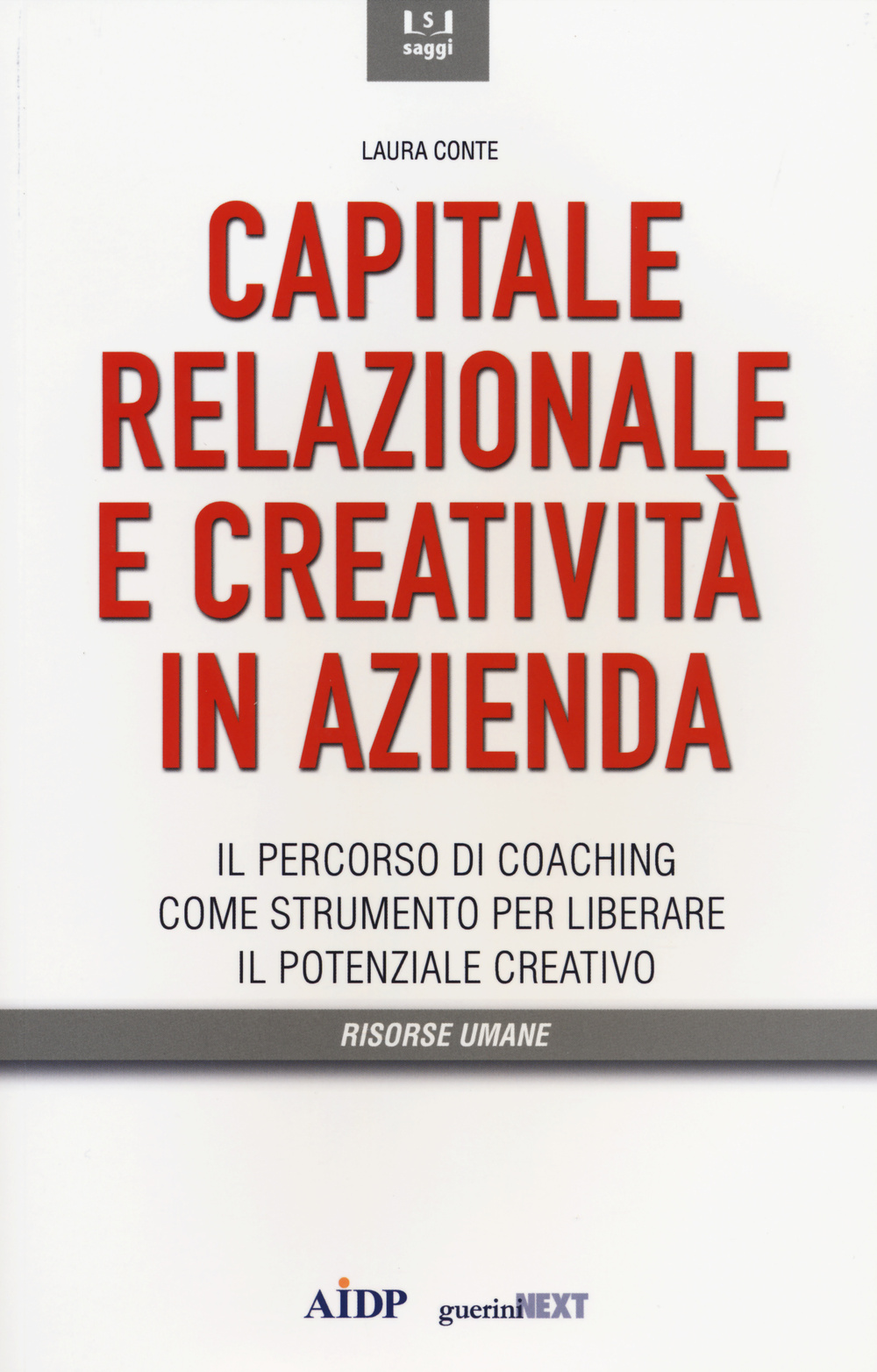 Capitale relazionale e creatività in azienda. Il percorso di coaching come strumento per liberare il potenziale creativo