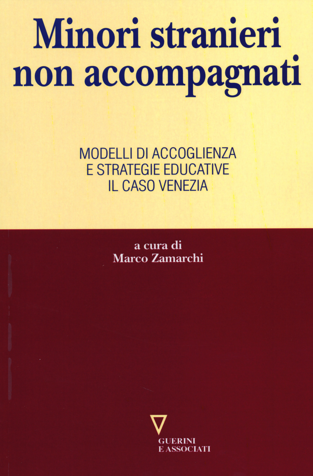 Minori stranieri non accompagnati. Modelli di accoglienza e strategie educative: il caso Venezia