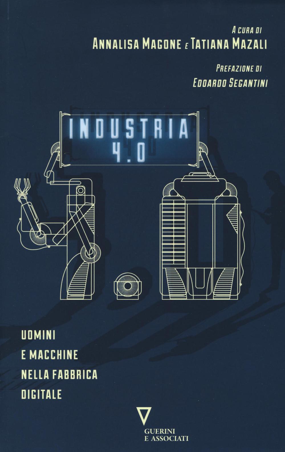 Industria 4.0. Uomini e macchine nella fabbrica digitale