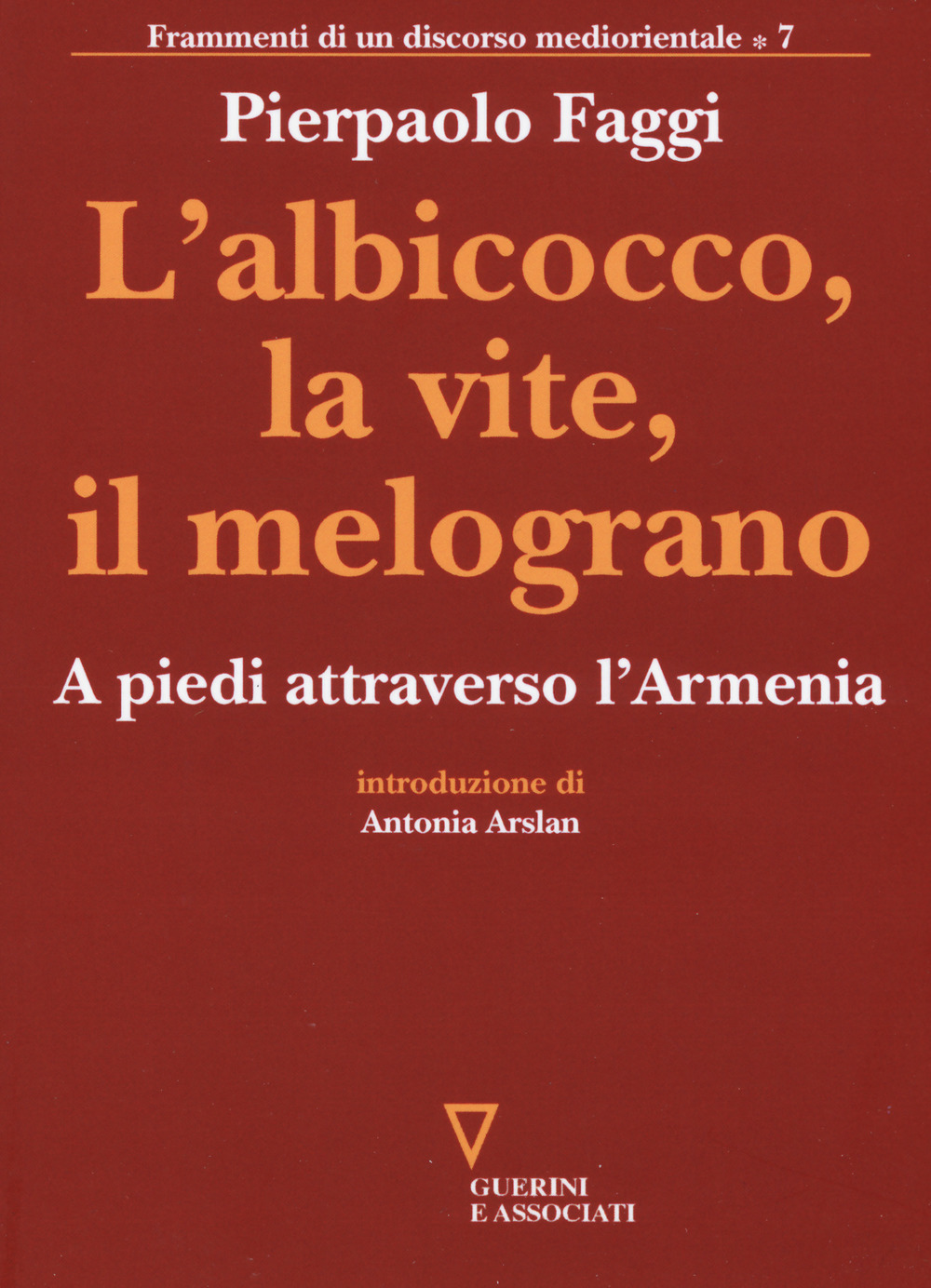 L'albicocco, la vite, il melograno. A piedi attraverso l'Armenia