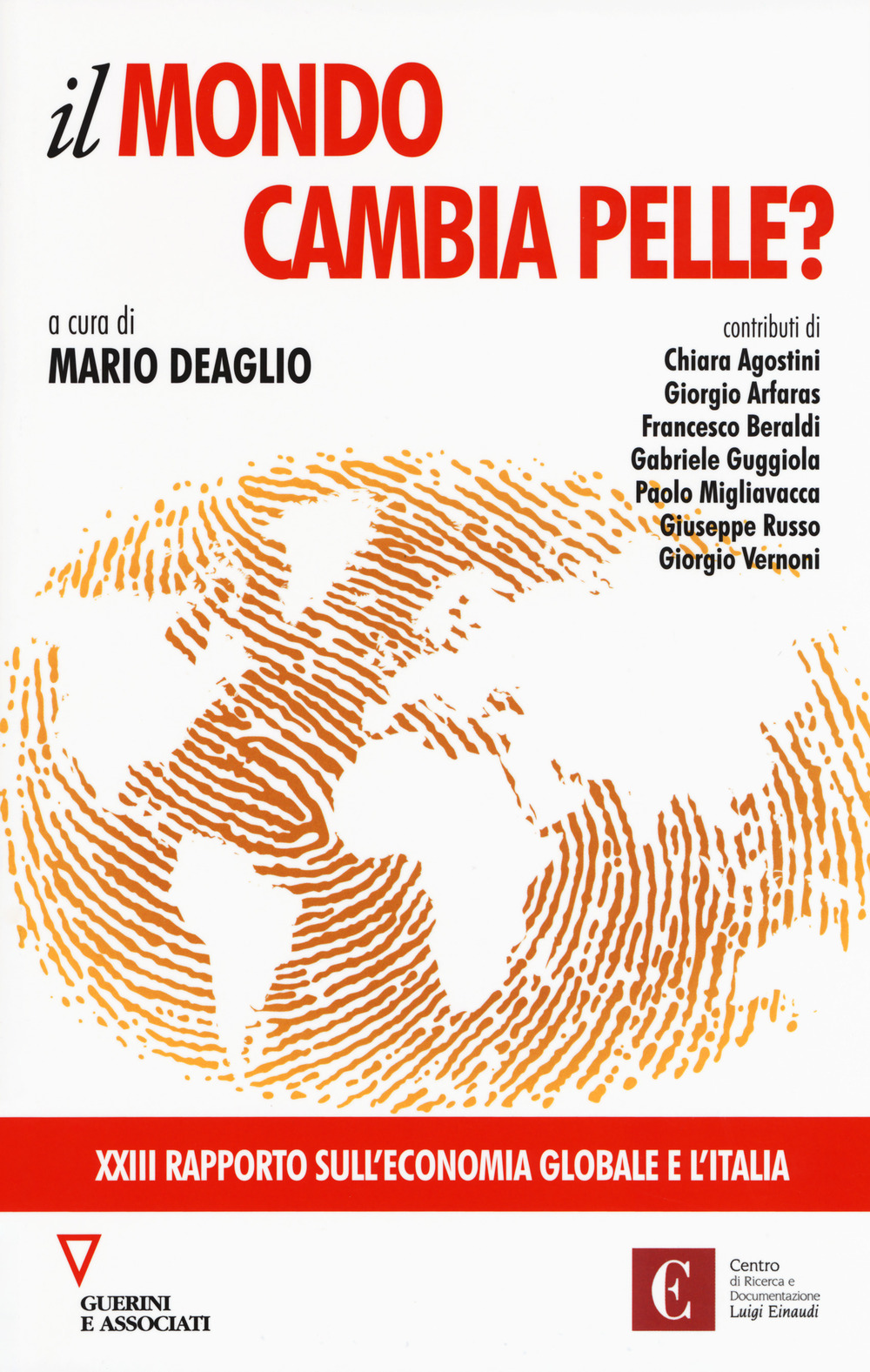 Il mondo cambia pelle? 23º rapporto sull'economia globale e l'Italia