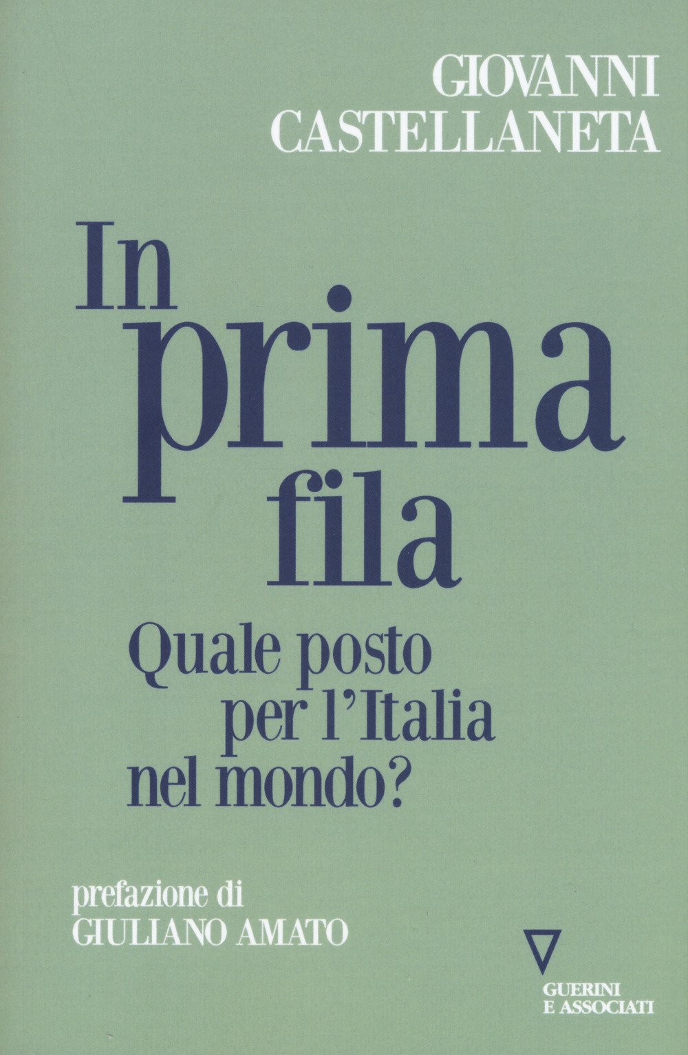 IN PRIMA FILA. QUALE POSTO PER L'ITALIA NEL MONDO? - 9788862507516