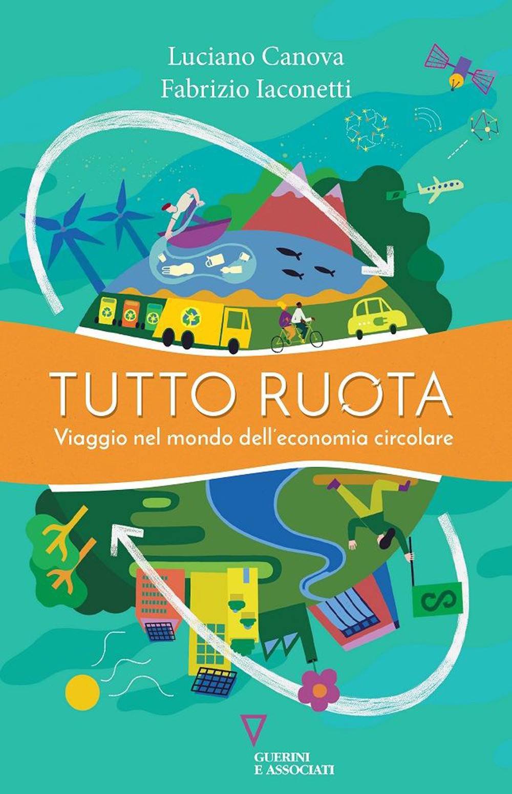 Tutto ruota. Viaggio nel mondo dell'economia circolare