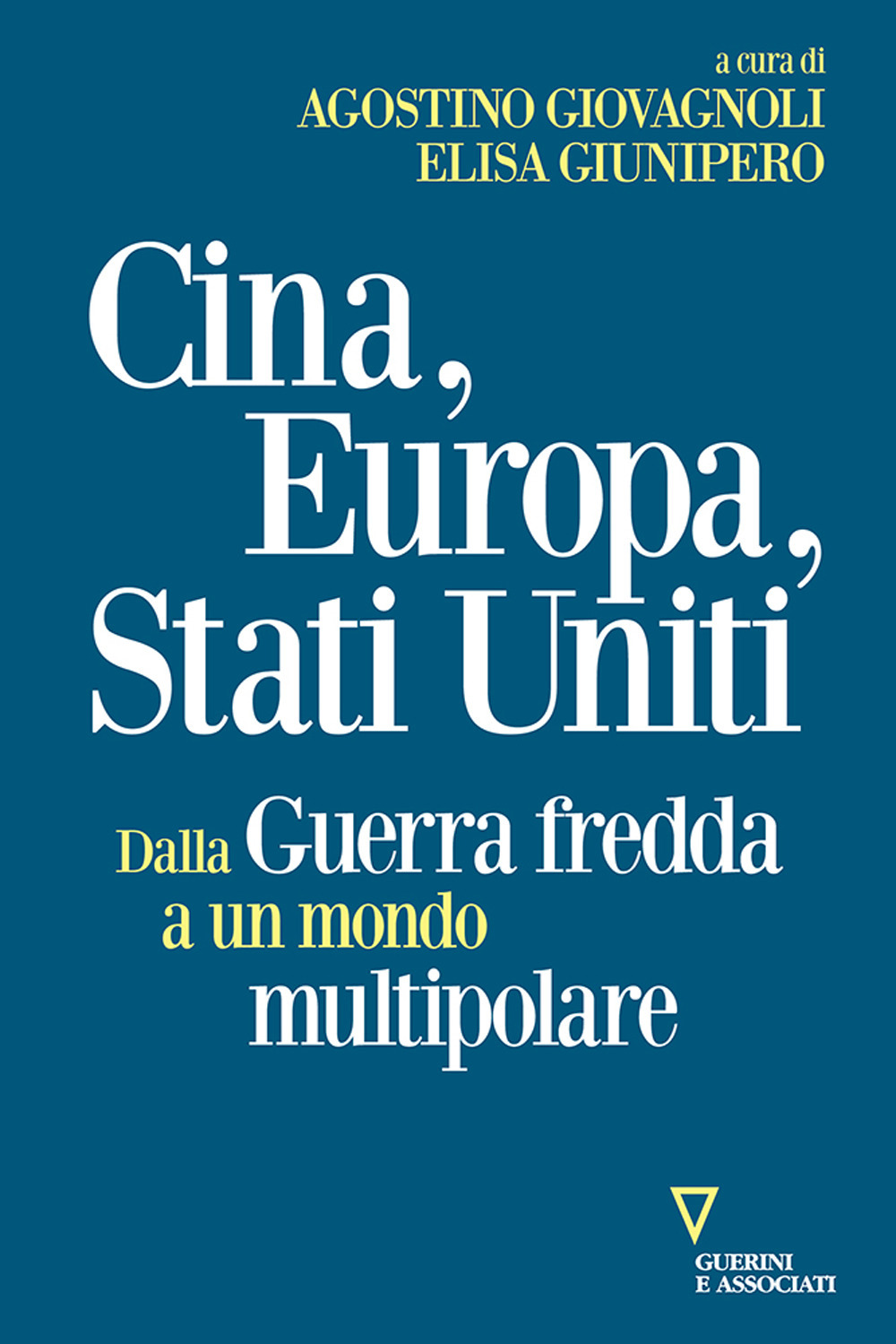 Cina, Europa, Stati Uniti. Dalla Guerra fredda a un mondo multipolare