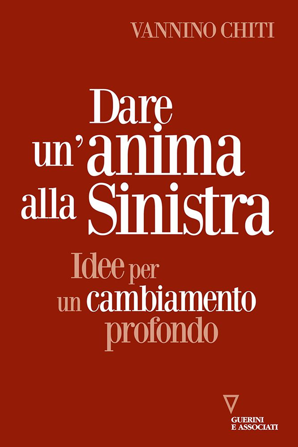 Dare un'anima alla sinistra. Idee per un cambiamento