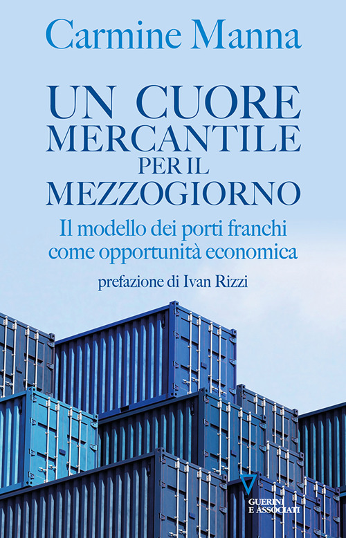 Un cuore mercantile per il Mezzogiorno. Il modello dei porti franchi come opportunità economica