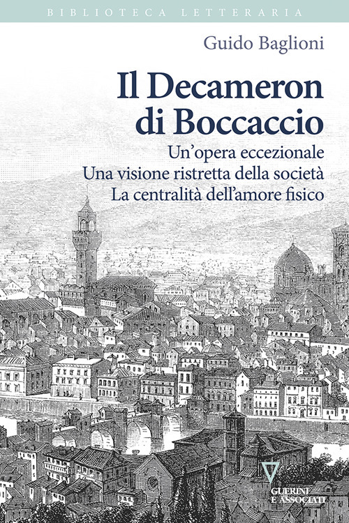 Il Decameron di Boccaccio. Un'opera eccezionale. Una visione ristretta della società. La centralità dell'amore fisico