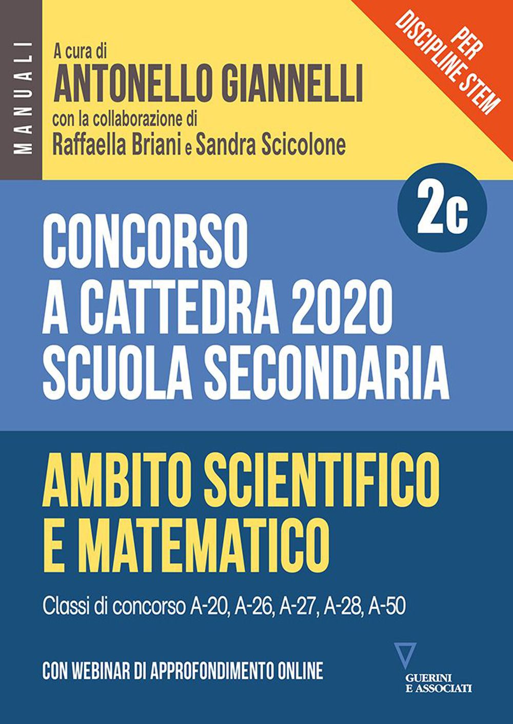 Concorso a cattedra 2020. Per discipline STEM. Scuola secondaria. Con webinar di approfondimento online. Vol. 2C: Ambito scientifico-matematico