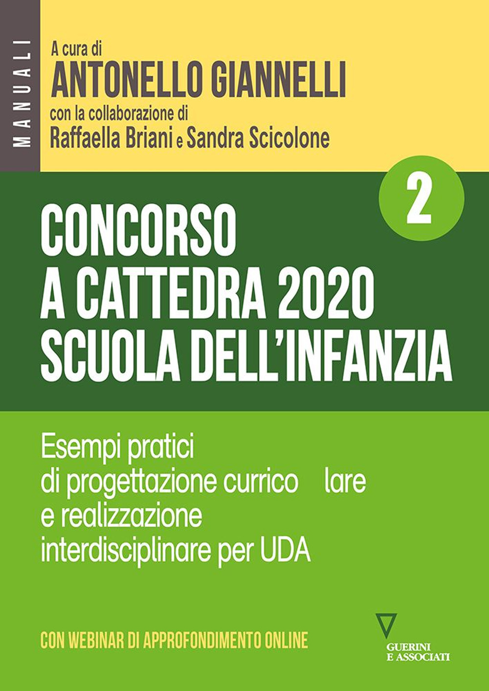 Concorso a cattedra 2020. Scuola dell'infanzia. Con aggiornamento online. Vol. 2: Esempi pratici di progettazione curriculare e realizzazione interdisciplinare per UDA