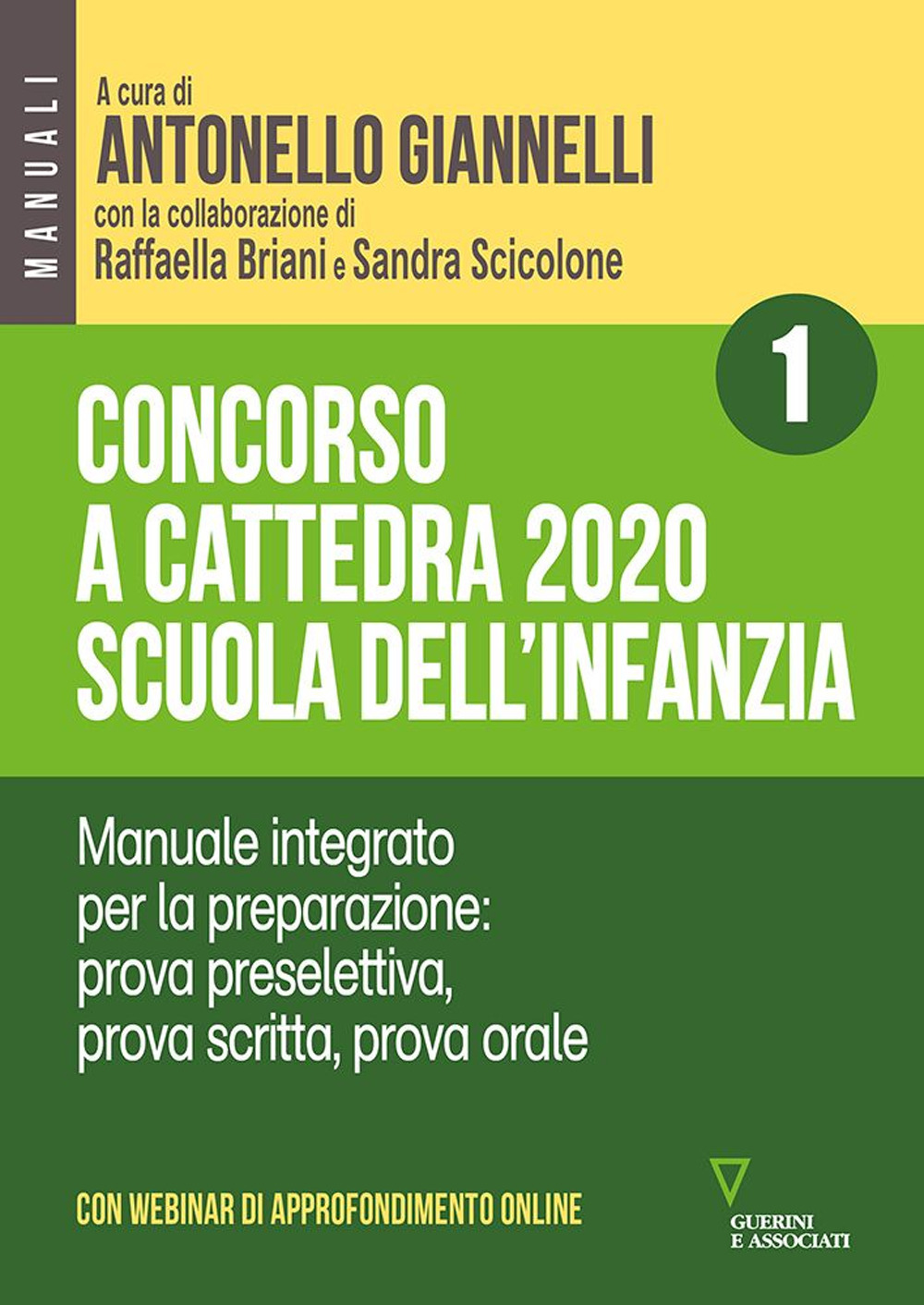 Concorso a cattedra 2020. Scuola dell'infanzia. Con espansione online. Vol. 1: Manuale integrato per la preparazione: prova preselettiva, prova scritta, prova orale