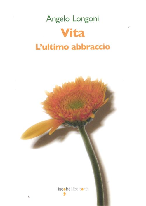 Vita. L'ultimo abbraccio