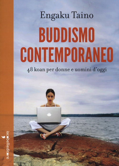 Buddismo comtemporaneo. 48 koan per donne e uomini d'oggi