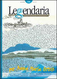 Leggendaria. Vol. 106: Per Anna Maria Ortese