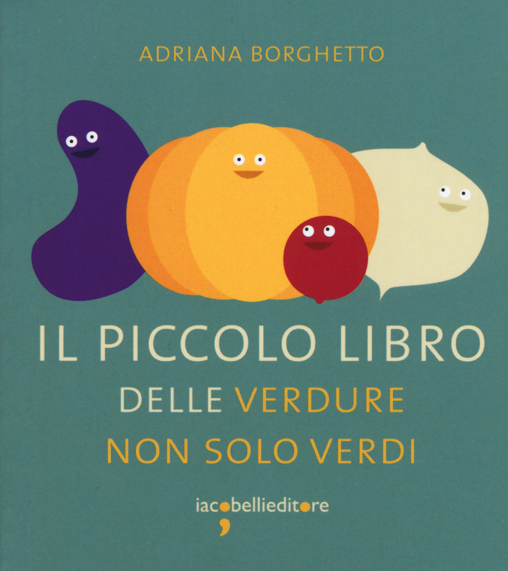 Il piccolo libro delle verdure non solo verdi