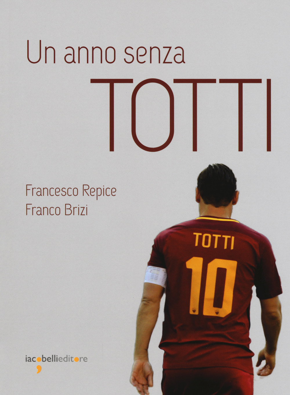 Un anno senza Totti