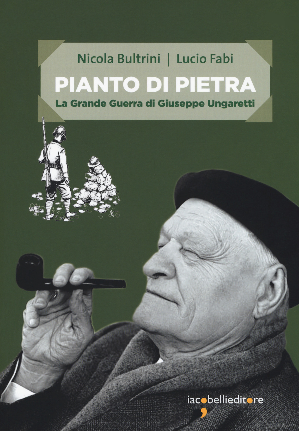 Pianto di pietra. La Grande Guerra di Giuseppe Ungaretti