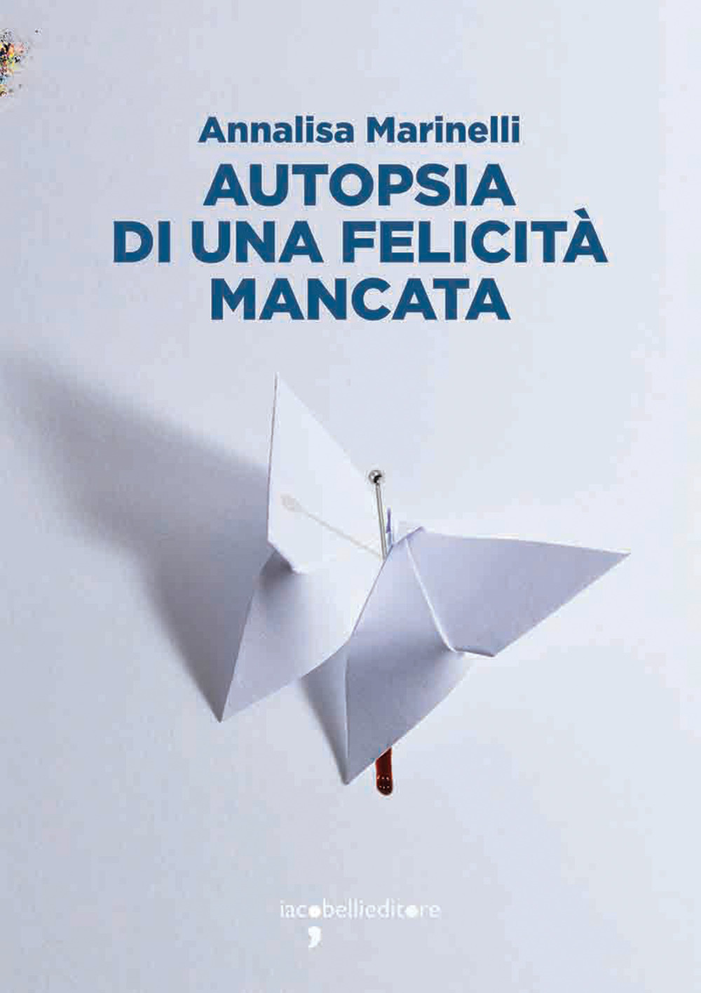 Autopsia di una felicità mancata