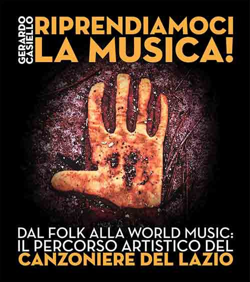 Riprendiamoci la musica! Dal folk alla world music: il percorso artistico del Canzoniere del Lazio