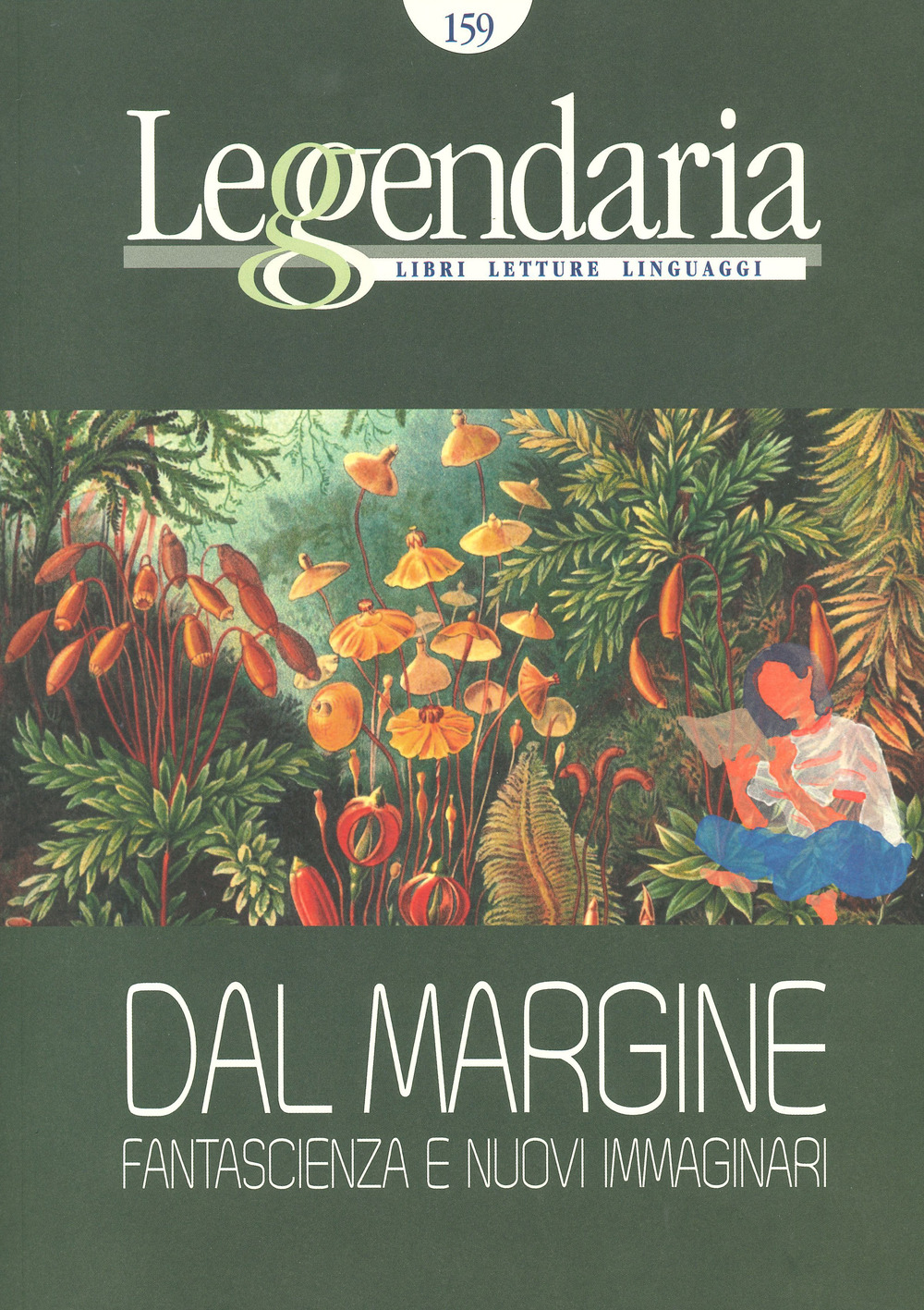 Leggendaria. Cartografie letterarie. Vol. 159: Dal margine / Fantascienza e nuovi immaginari