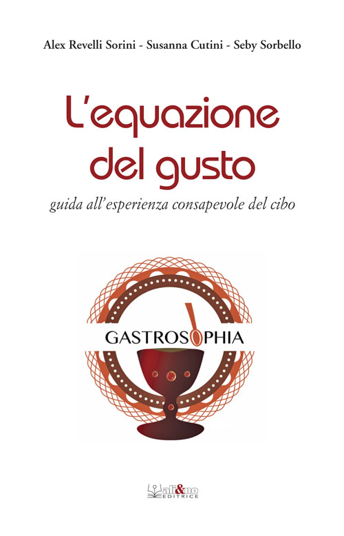L'equazione del gusto. Guida all'esperienza consapevole del cibo