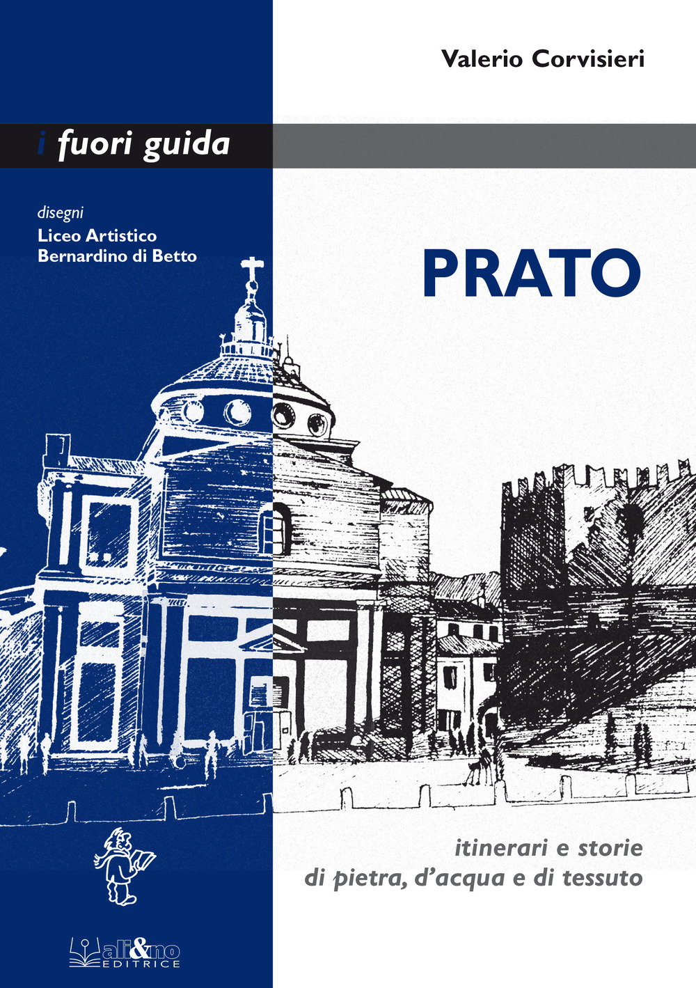 Prato. Itinerari e storie di pietra, d'acqua e di tessuto