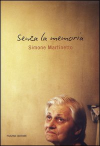 Senza la memoria. Ediz. illustrata