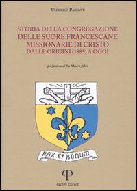 Storia della congregazione delle Suore Francescane Missionarie di Cristo dalle origini (1885) a oggi