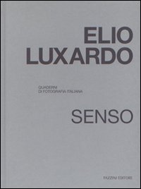 Elio Luxardo. Senso. Quaderni di fotografia italiana. Ediz. illustrata