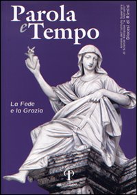 Parola e tempo (2013). Vol. 12: La fede e la grazia
