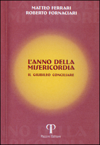 L'anno della misericordia. Il Giubileo Cociliare