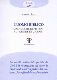 L'uomo biblico. Dal «cuore di pietra» al «cuore di carne»