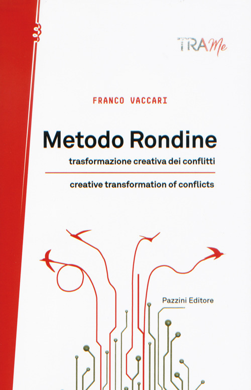 Metodo rondine. La trasformazione creativa dei conflitti. Ediz. italiana e inglese