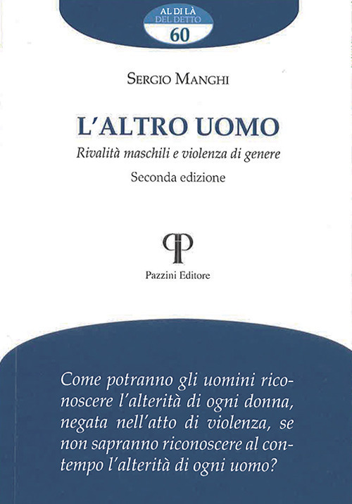 L'altro uomo. Rivalità maschili e violenza di genere. Ediz. ampliata