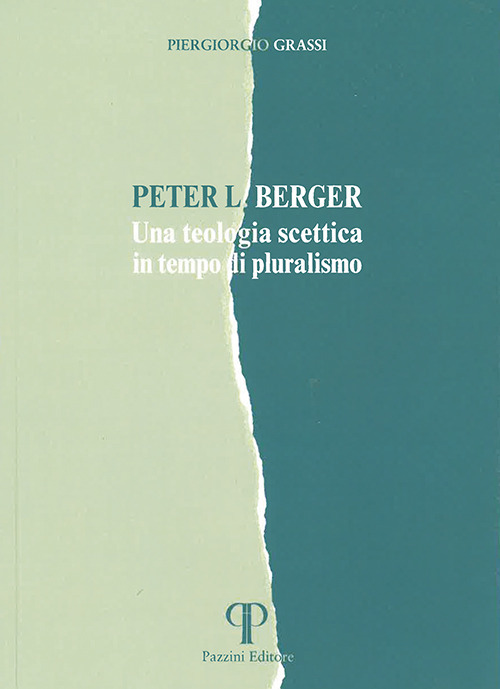 Peter L. Berger. Una teologia scettica in tempo di pluralismo