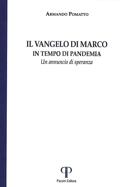 Il Vangelo di Marco. In tempo di pandemia. Un annuncio di speranza. Ediz. integrale