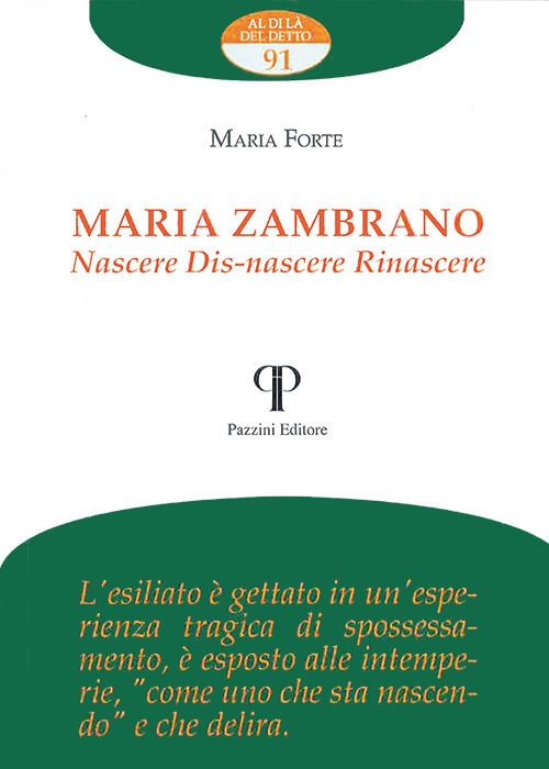 Maria Zambrano. Nascere. Dis-nascere. Rinascere