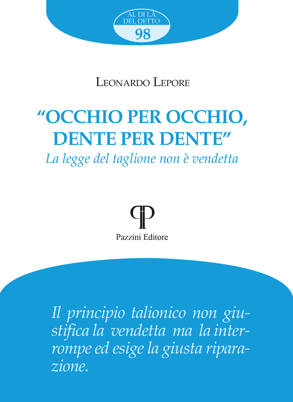 «Occhio per occhio, dente per dente». La legge del taglione non è vendetta