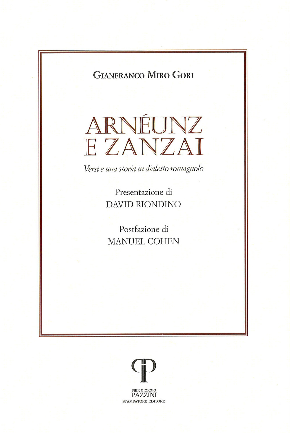 Arnéunz e Zanzai. Versi e una storia in dialetto romagnolo