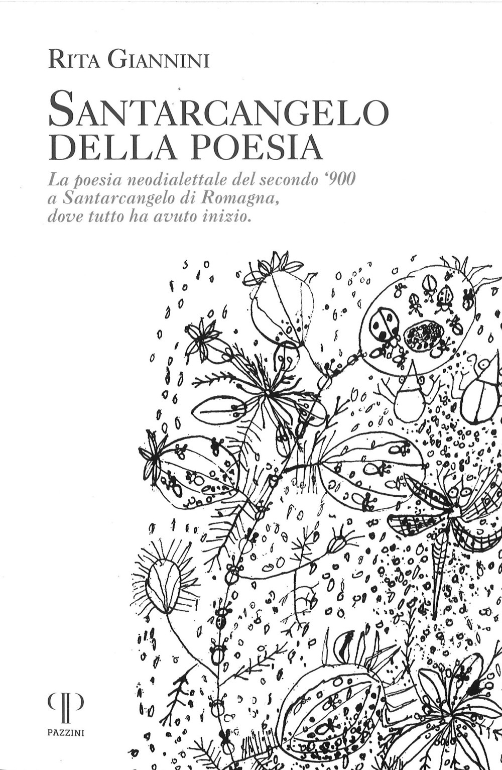 Santarcangelo della poesia. La poesia neodialettale del secondo '900 a Santarcangelo di Romagna dove tutto ha avuto inizio