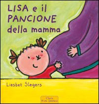 Lisa e il pancione della mamma. Ediz. illustrata