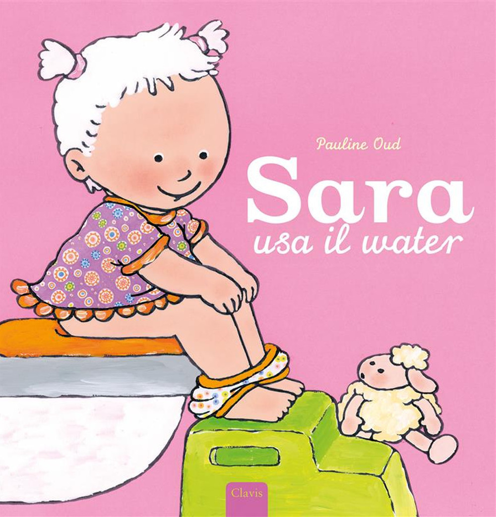 Sara usa il water. Ediz. a colori