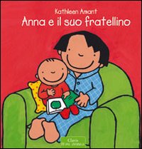 Anna e il suo fratellino. Ediz. illustrata