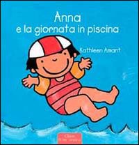 Anna e la giornata in piscina. Ediz. illustrata