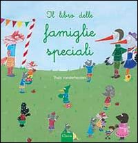 Il libro delle famiglie speciali. Ediz. illustrata