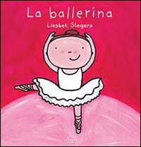 La ballerina. Ediz. illustrata