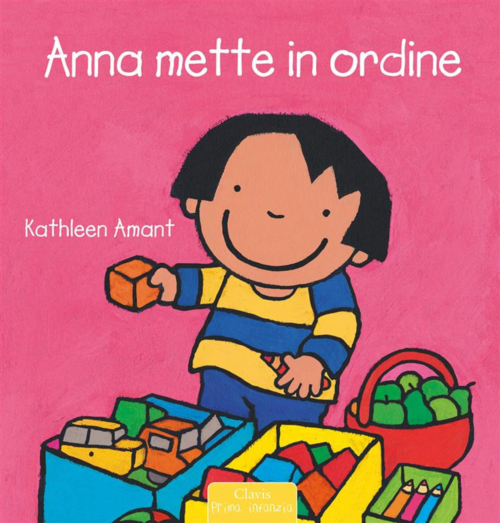 Anna mette in ordine. Ediz. a colori