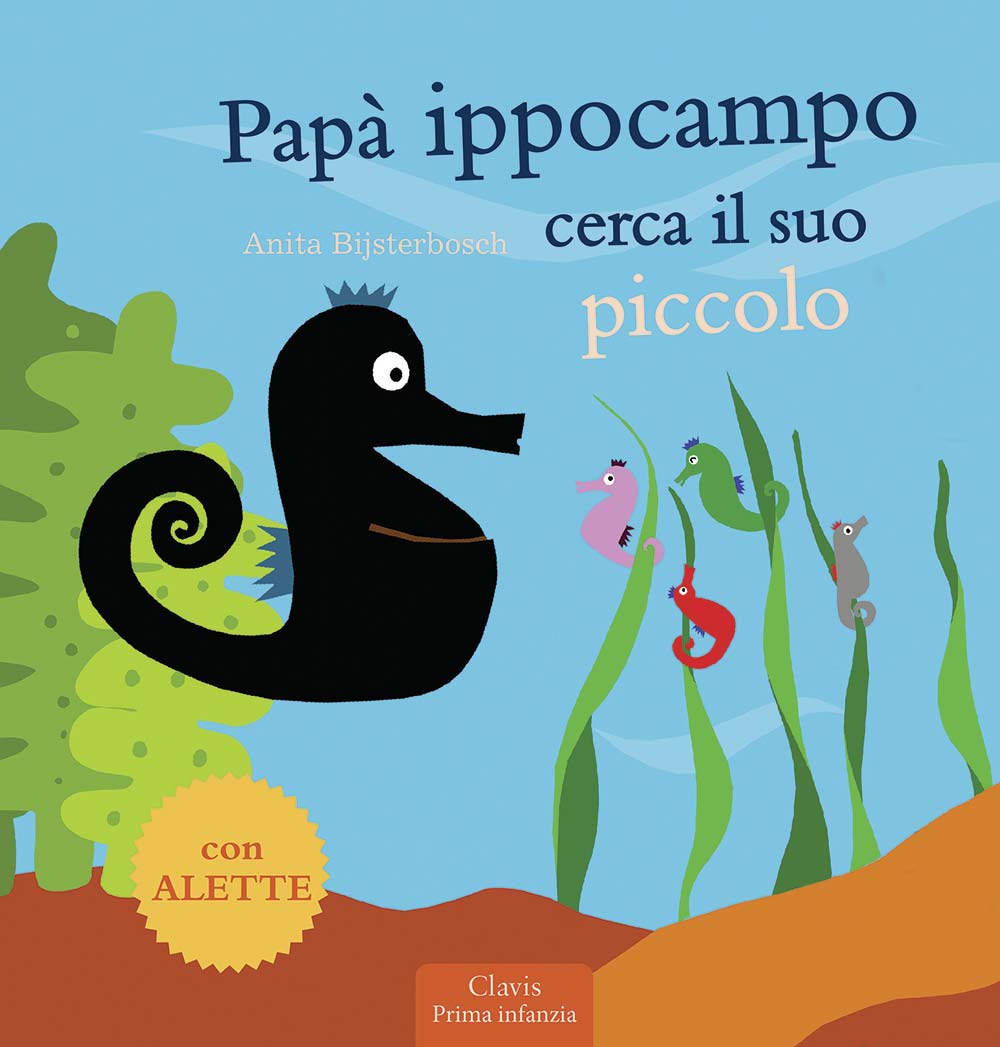 Papà Ippocampo cerca il suo piccolo. Ediz. illustrata