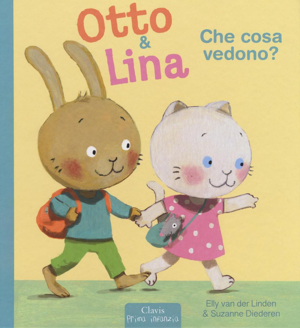 Che cosa vedono? Otto & Lina. Ediz. illustrata