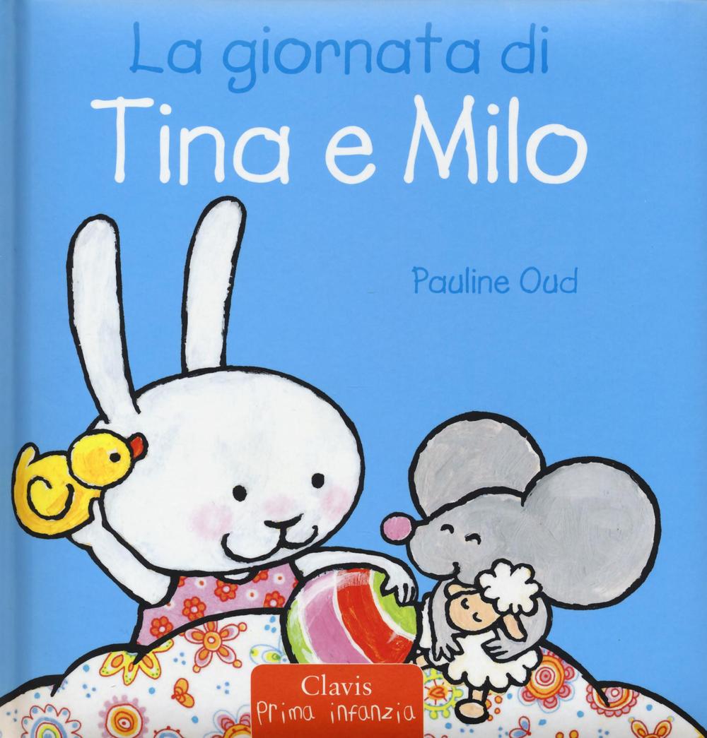 La giornata di Tina e Milo. Ediz. a colori